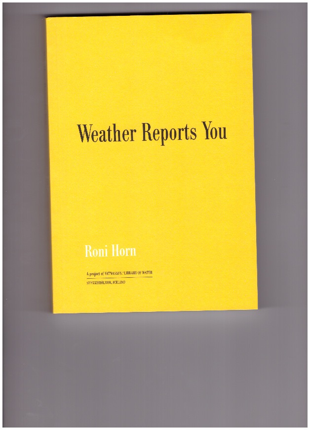 HORN, Roni - Weather Reports You
